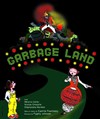 Garbage Land - Théâtre Essaion