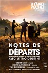Notes de départs - Le Théâtre de Poche Montparnasse - Le Petit Poche