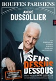 Andr Dussollier dans Sens Dessus Dessous Thtre des Bouffes Parisiens