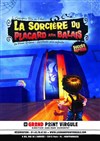 La Sorcière du placard aux balais - Le Grand Point Virgule - Salle Apostrophe