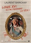 Louis XVI, ils me prennent la tête ! - Défonce de Rire