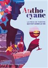 Anthocyane, la pièce de théâtre qui fait aimer le vin - La Tonnellerie de Champagne