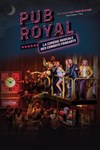 Pub Royal : La comédie musicale des Cowboys Fringants - Le Zénith Nantes Métropole