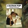 L'Ecran Pop Cinéma-Karaoké : Dirty Dancing - Cinéma Vox