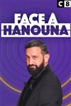 Face à Hanouna - Canal Factory