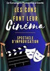 Les cons font leur cinéma - Théâtre Ronny Coutteure - La Ferme des Hirondelles