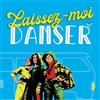 Laissez-moi danser - Salle Mère Marie Pia