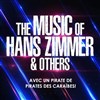 The Music of Hans Zimmer & Others - Parc Expo Le Chorus