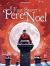 Il faut sauver le Père Noël - L'Antidote