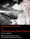 La dame de Carras et L'Aventtura du Mont Chauve - Théâtre de l'Eau Vive