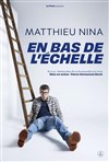 Matthieu Nina dans En bas de l'échelle - We welcome 