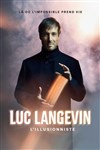 Luc Langevin : L'Illusionniste - Halle Tony Garnier