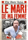 Le mari de ma femme - La Comédie des Suds