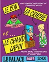 Le con, la cruche et le chaud lapin - Théâtre le Palace Salle 5