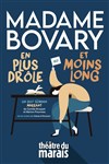 Madame Bovary en plus drôle et moins long - Théâtre du Marais