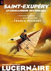 Saint-Exupéry, le commandeur des oiseaux - Théâtre Le Lucernaire
