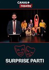 Surprise Parti - Théâtre de L'Orme