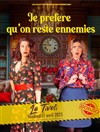 Je préfère qu'on reste ennemies - Théâtre Tivoli