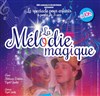 La mélodie magique - Comédie Saint Roch Salle 1