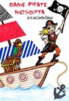 Dame Pirate Mosquita - La comédie de Marseille (anciennement Le Quai du Rire)