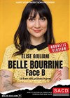 Elise Giuliani dans Belle Bourrine - Face B - Le Lieu