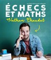 Nathan Chaudat dans Echecs et Maths - Théâtre Le Bout