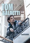 Tom Baldetti dans Tome 1 - Théâtre Le Colbert