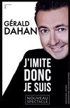 Gérald Dahan dans J'imite donc je suis - Kezaco Café Théâtre