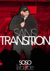 Soso La barbe dans Sans transition - Boui Boui Café Comique