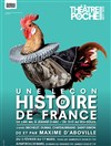 Une leçon d'histoire de France I & II - Théâtre de Poche Montparnasse - Le Poche