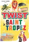 Twist à Saint Tropez - L'Espace de Forges 