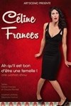 Céline Francès dans Ah qu'il est bon d'être une femelle - Café Théatre Drôle de Scène