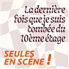 La dernière fois que je suis tombée du 10ème étage - Théâtre du Pavé