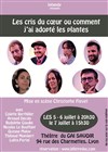 Les cris du coeur ou comment j'ai adopté les plantes - Théâtre du Gai Savoir