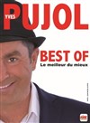 Yves Pujol dans Best Of, le meilleur du mieux - L'Artéa