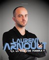 Laurent Arnoult dans Ca va pas être possible ! - La comédie de Marseille (anciennement Le Quai du Rire)