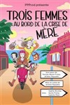 Trois femmes au bord de la crise de mère - Théâtre à l'Ouest Auray