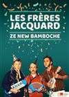 Les Frères Jacquard : Ze New bamboche - Gaité Montparnasse