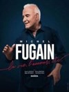 Michel Fugain : La vie, l'amour, etc... - Palais des Congrès