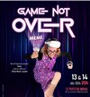 Mémé geek game not over - Le Puits du Mirail