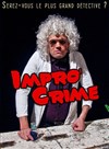 Repas Spectacle Impro Crime - La Comédie de Toulouse