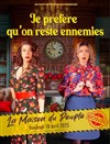 Je préfère qu'on reste ennemies - La Maison du peuple