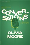 Olivia Moore dans Conversations - Comédie Le Mans