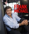 Frank Michael - Espace Pierre Bachelet