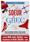 La soeur du Grec - Théâtre de l'Eau Vive