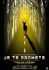 Je te promets - Le Théâtre de la Gare