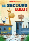 Au secours Lulu - La comédie de Marseille (anciennement Le Quai du Rire)