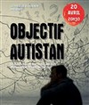 Objectif Autistan - Théâtre El Duende