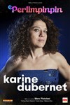 Karine Dubernet dans Perlimpinpin - Comédie des Volcans