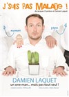 Damien Laquet dans J'suis pas malade ! - Le Complexe Café-Théâtre - salle du haut